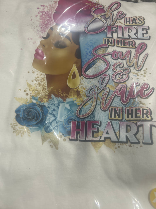 T- shirt, She has fire in her soul and grace in her heart