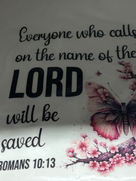 T-shirt everyone who calls on the name of the Lord would be saved