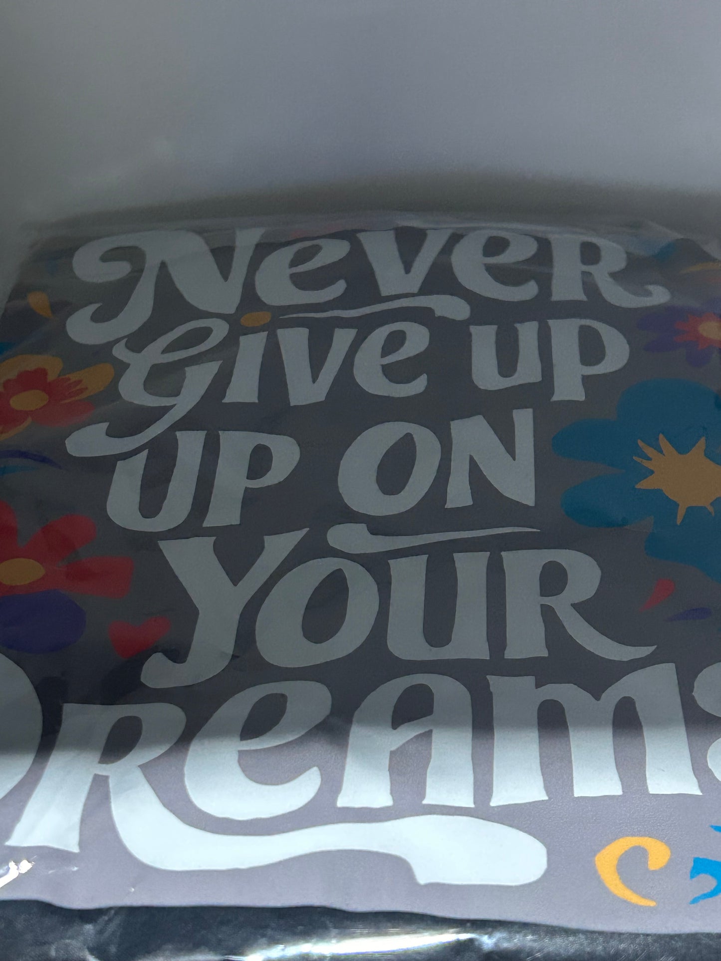 T-shirt never give up on your dream