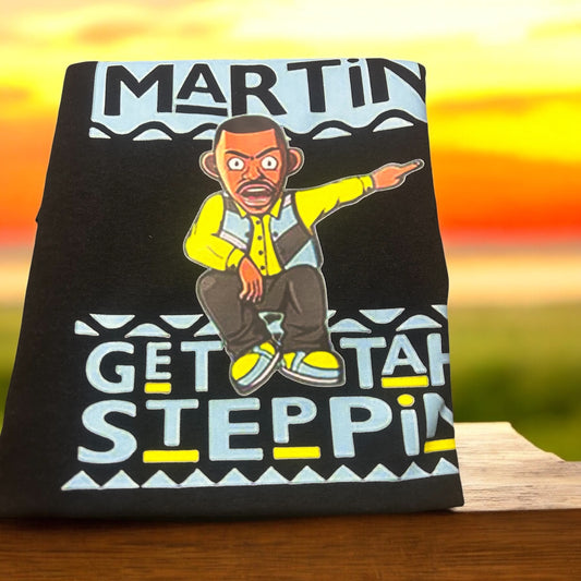 T-shirt Martin Get Tah Steppin