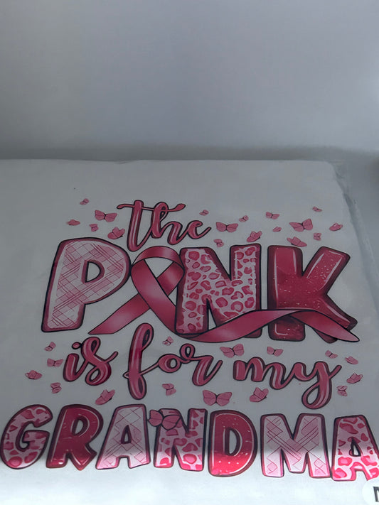 T-shirt the pink is for grandma